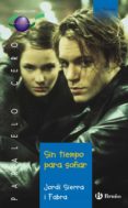SIN TIEMPO PARA SOAR de SIERRA I FABRA, JORDI 