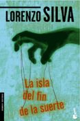 LA ISLA DEL FIN DE LA SUERTE de SILVA, LORENZO 
