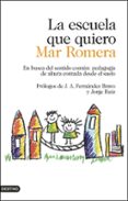 LA ESCUELA QUE QUIERO de ROMERA, MAR 