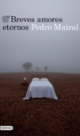 BREVES AMORES ETERNOS de MAIRAL, PEDRO 