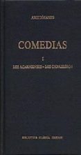 COMEDIAS I: LOS ARCANIENSES; LOS CABALLEROS de ARISTOFANES 