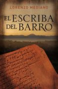 EL ESCRIBA DEL BARRO de MEDIANO, LORENZO 