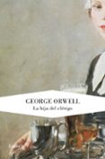 LA HIJA DEL CLERIGO de ORWELL, GEORGE 