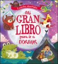 MI GRAN LIBRO PARA IR A DORMIR di VV.AA. 