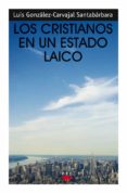LOS CRISTIANOS EN UN ESTADO LAICO di GONZALEZ CARVAJAL SANTABARBARA,LUIS 