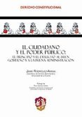 CIUDADANO Y EL PODER PUBLICO: EL PRINCIPIO Y EL DERECHO AL BUEN G OBIERNO Y A LA BUENA ADMINISTRACION di RODRIGUEZ-ARANA MUOZ, JAIME 