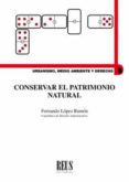 CONSERVAR EL PATRIMONIO NATURAL di LOPEZ RAMON, FERNANDO 