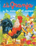 LA GRANJA Y LA VIDA EN EL CAMPO di VV.AA. 