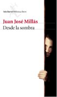 DESDE LA SOMBRA de MILLAS, JUAN JOSE 