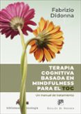 TERAPIA COGNITIVA BASADA EN MINDFULNESS PARA EL TOC di DIDONNA, FABRIZIO 