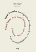 IDEAS VISUALES. INVESTIGACIN BASADA EN ARTES E INVESTIGACIN ART STICA di MARIN VIADEL, RICARDO 
