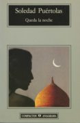 QUEDA LA NOCHE (PREMIO PLANETA 1989) de PUERTOLAS, SOLEDAD 