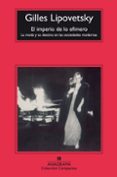 EL IMPERIO DE LO EFIMERO: LA MODA Y SU DESTINO EN LAS SOCIEDADES MODERNAS (6 ED.) de LIPOVETSKY, GILLES 