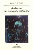 ANDANZAS DEL IMPRESOR ZOLLINGER de D`ORS, PABLO 