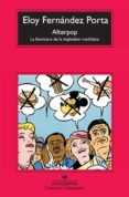 AFTERPOP: LA LITERATURA DE LA IMPLOSION MEDIATICA de FERNANDEZ PORTA, ELOY 
