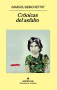 CRONICAS DEL ASFALTO de BENCHETRIT, SAMUEL 