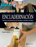 ENCUADERNACION: TECNICAS Y PROCEDIMIENTOS PARA PROTEGER Y EMBELLECER LOS LIBROS di CAMBRAS, JOSEP 
