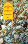 LAS GUERRAS DE GRANADA de SUAREZ, LUIS 