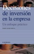 DECISIONES DE INVERSION EN LA EMPRESA: UN ENFOQUE PRACTICO di AGUER HORTAL, MARIO 
