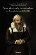SEXO, IDENTIDAD Y HERMAFRODITAS EN EL MUNDO IBERICO, 1500-1800 de CLEMINSON, RICHARD  VAZQUEZ GARCIA, FRANCISCO 