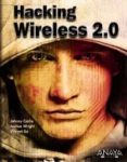 HACKING WIRELESS 2.0 de CACHE, JOHNNY  WRIGHT, JOSHUA  LIU, VINCENT 