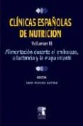 CLINICAS ESPAOLAS DE NUTRICION (VOL. III): ALIMENTACION EN EL EM BARAZO, LA LACTANCIA Y LA ETAPA INFANTIL di ARANCETA, J. 