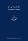 SINTAXIS DEL ESPAOL COLOQUIAL de NARBONA JIMENEZ, ANTONIO 