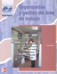 ORGANIZACIN Y GESTIN DEL REA DE TRABAJO.  GRADO SUPERIOR. SANIDAD de ORTEGA PEREZ, ARTURO 