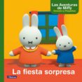 LA FIESTA SORPRESA (LAS AVENTURAS DE MIFFY. PRIMERAS LECTURAS) de BRUNA, DICK 