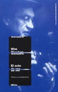 EL ACTO DE VER: TEXTOS Y CONVERSACIONES de WENDERS, WIM 