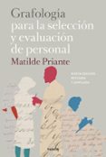GRAFOLOGIA PARA LA SELECCION Y EVALUACION DE PERSONAL di PRIANTE, MATILDE 