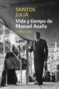VIDA Y TIEMPO DE MANUEL AZAA de JULIA, SANTOS 