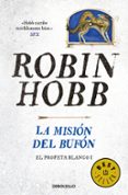 LA MISION DEL BUFON (EL PROFETA BLANCO 1) de HOBB, ROBIN 