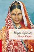 HIJAS DIFICILES de KAPUR, MANJU 
