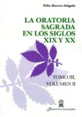 ORATORIA SAGRADA EN LOS SIGLOS XIX Y XX (VOL. 2) de HERRERO SALGADO, FELIX 