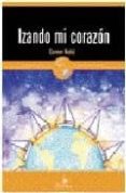 IZANDO MI CORAZON (REGATAS Y TRAVESIAS) di NADAL, CARMEN 