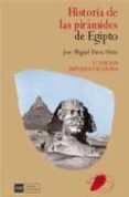HISTORIA DE LAS PIRAMIDES DE EGIPTO (2 ED.) di PARRA ORTIZ, JOSE MIGUEL 