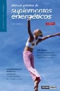 MANUAL PRACTICO DE SUPLEMENTOS ENERGETICOS: 100 NUEVOS PRODUCTOS NATURALES PARA LA SALUD, LA BELLEZA Y LA VITALIDAD SEXUAL di MINDELL, EARL 