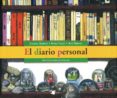 EL DIARIO PERSONAL: PROPUESTAS PARA SU ESCRITURA di BERNAD, ANA  FALCO, NURIA  GURPIDE, CARMEN 