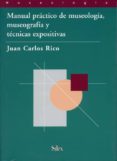 MANUAL PRACTICO DE MUSEOLOGICA, MUSEOGRAFIA Y TECNICAS EXPOSITIVA S di RICO, JUAN CARLOS 