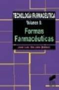 TECNOLOGIA FARMACEUTICA 2: FORMAS FARMACEUTICAS de VILA JATO, JOSE LUIS 