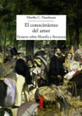 EL CONOCIMIENTO DEL AMOR: ENSAYOS SOBRE FILOSOFIA Y LITERATURA di NUSSBAUM, MARTHA CRAVEN 