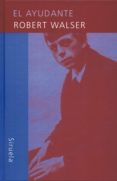 EL AYUDANTE di WALSER, ROBERT 