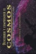 DESCUBRIR Y COMPRENDER EL COSMOS: GUIA PRACTICA PARA OBSERVAR EL CIELO di DICKINSON, TERENCE 