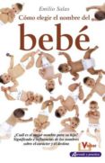 COMO ELEGIR EL NOMBRE DEL BEBE de SALAS, EMILIO 