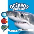 OCEANOS ANIMADOS CON POP-UPS INCREIBLES de PRIDDY, ROGER 