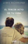 EL TERCER ACTO DE TU VIDA de RICHMOND, LEWIS 