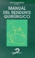 MANUAL DEL RESIDENTE QUIRURGICO di VV.AA. 