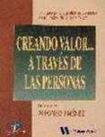 CREANDO VALOR...A TRAVES DE LAS PERSONAS: UNA GUIA PARA LA GESTIO N DE PERSONAS EN EL UMBRAL DE LA E-SOCIEDAD di VV.AA. 