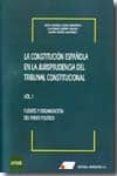 LA CONSTITUCION ESPAOLA EN LA JURISPRUDENCIA DEL TRIBUNAL CONSTI TUCIONAL (VOLUMEN I): FUENTES Y ORGANIZACION EN EL PODER POLITICO di NUEZ RIVERO, CAYETANO 